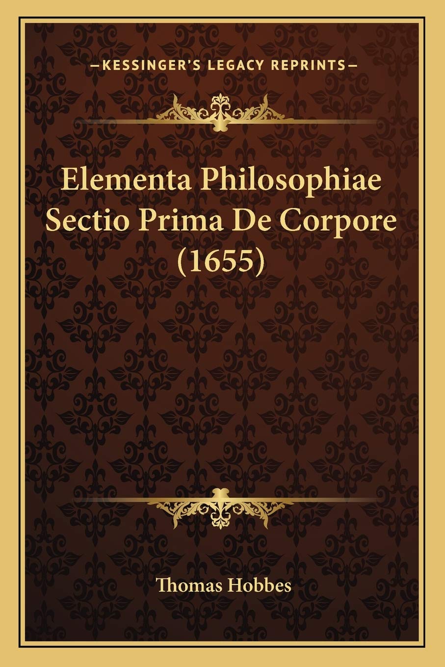 Elementa Philosophiae Sectio Prima De Corpore (1655) (Latin Edition),New