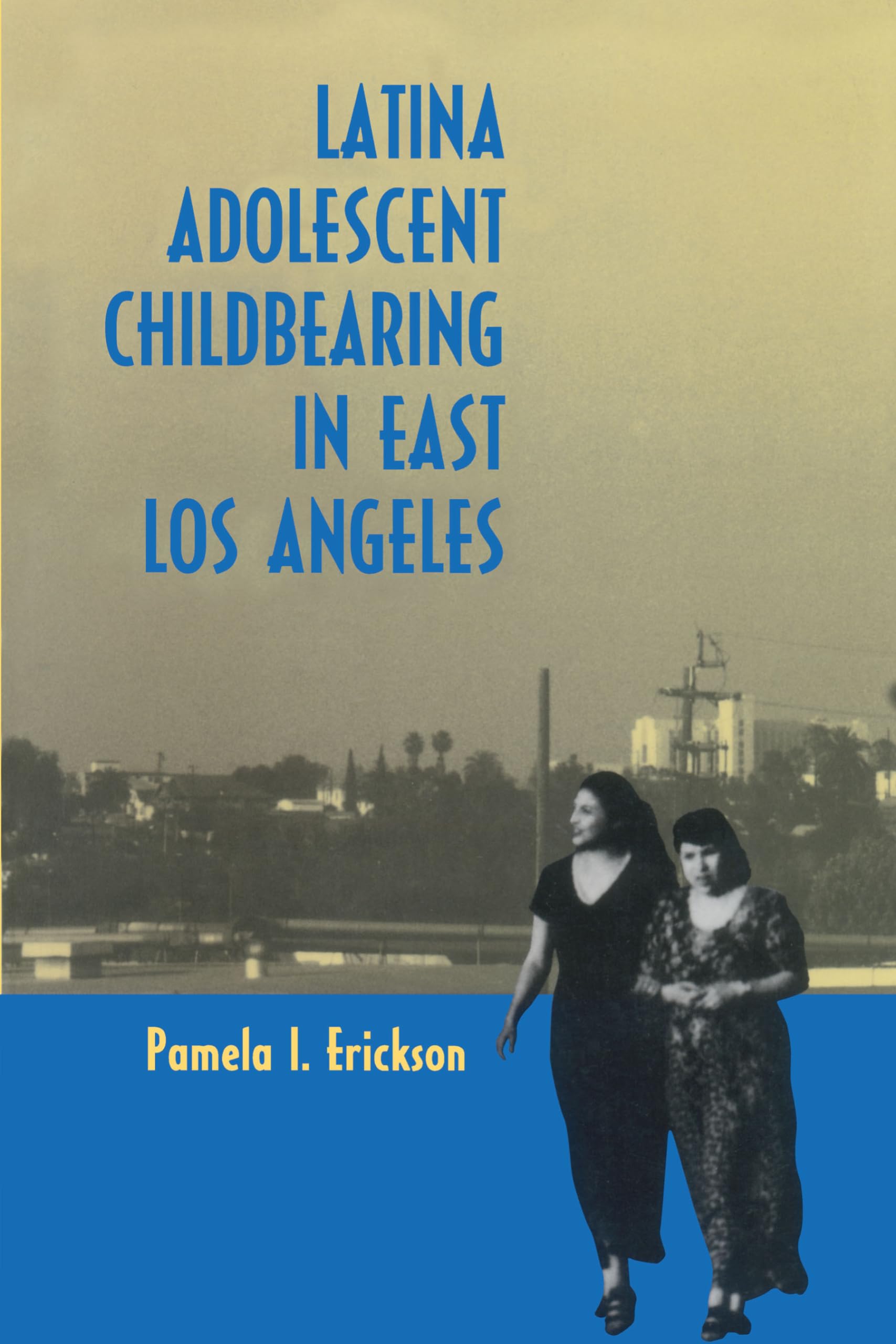 Latina Adolescent Childbearing In East Los Angeles,Used