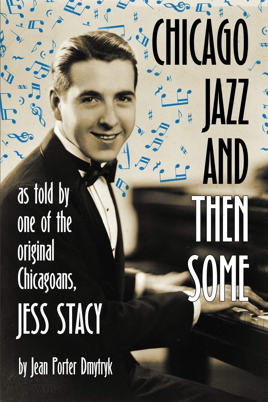 Chicago Jazz and Then Some: As Told by One of the Original Chicagoans, Jess Stacy,Used