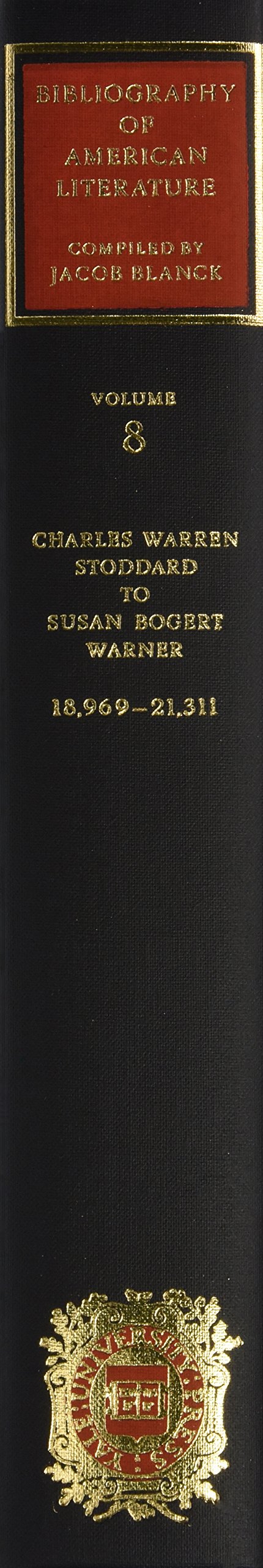 Bibliography of American Literature, Volume 8: Charles Warren Stoddard to Susan Bogert Warner (Bibliography of American Literatu,New