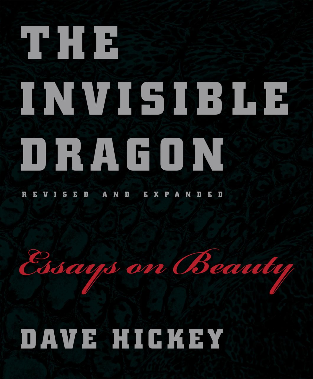 The Invisible Dragon: Essays On Beauty, Revised And Expanded