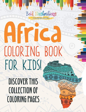 Africa Coloring Book For Kids! Discover This Collection Of Coloring Pages,Used