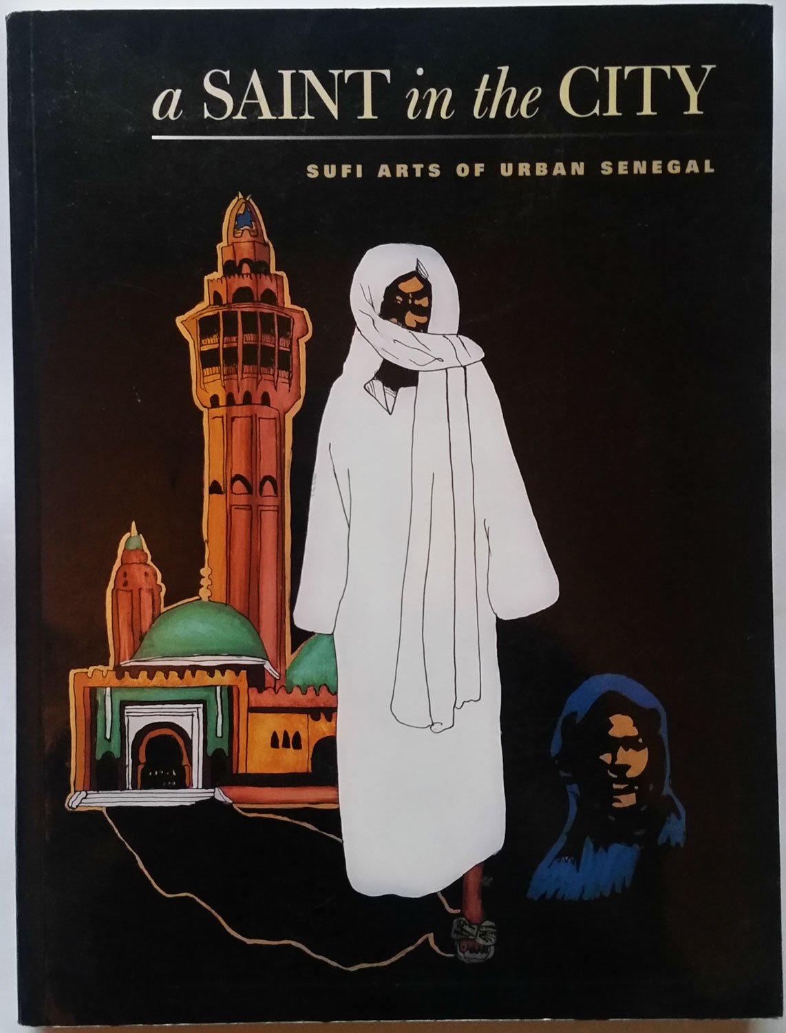 A Saint in the City: Sufi Arts of Urban Senegal,Used
