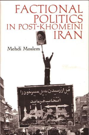 Factional Politics In Postkhomeini Iran (Modern Intellectual And Political History Of The Middle East),Used