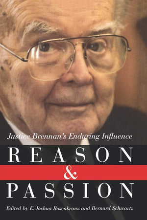 Reason and Passion: Justice Brennan's Enduring Influence,Used