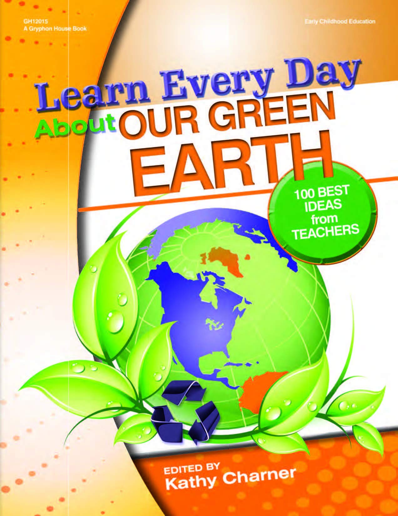 Learn Every Day About Our Green Earth: 100 Best Ideas From Teachers,Used
