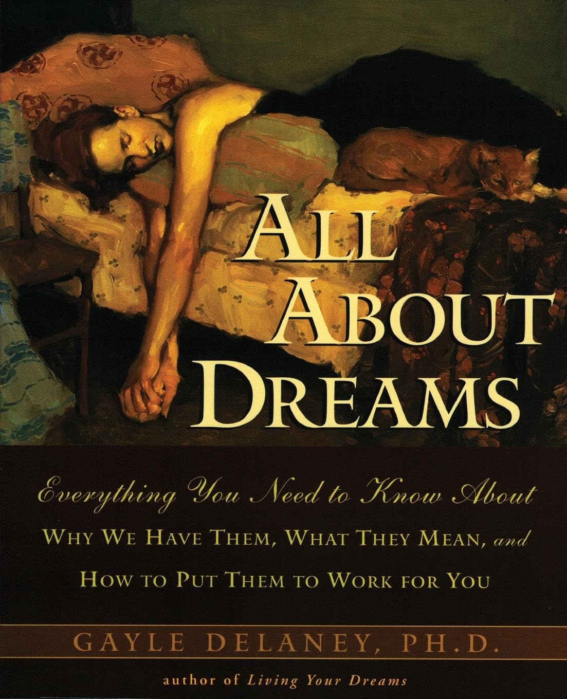 All About Dreams: Everything You Need To Know About *Why We Have Them *What They Mean *and How To Put Them To Work for You,Used