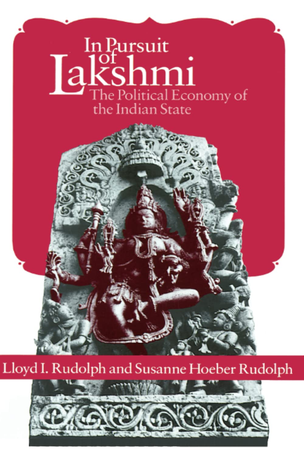 In Pursuit Of Lakshmi: The Political Economy Of The Indian State,Used