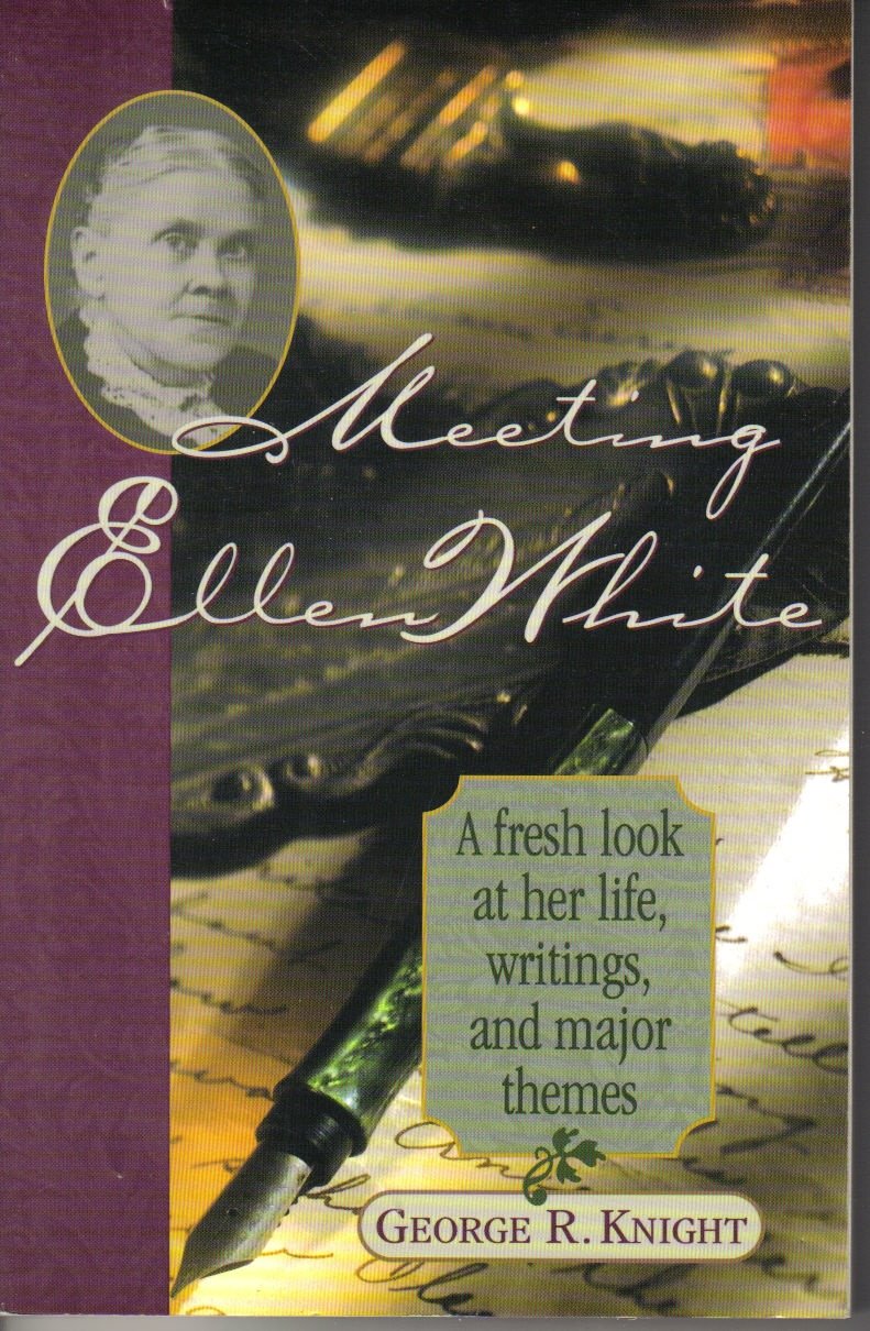 Meeting Ellen White: A fresh look at her life, writings, and major themes,Used