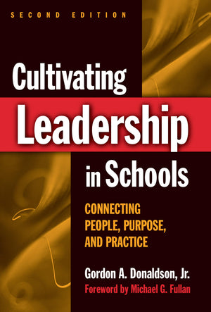 Cultivating Leadership In Schools: Connecting People, Purpose, And Practice,Used