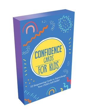 Confidence Cards for Kids: 52 Empowering Cards to Supercharge Your Child s Selfbelief