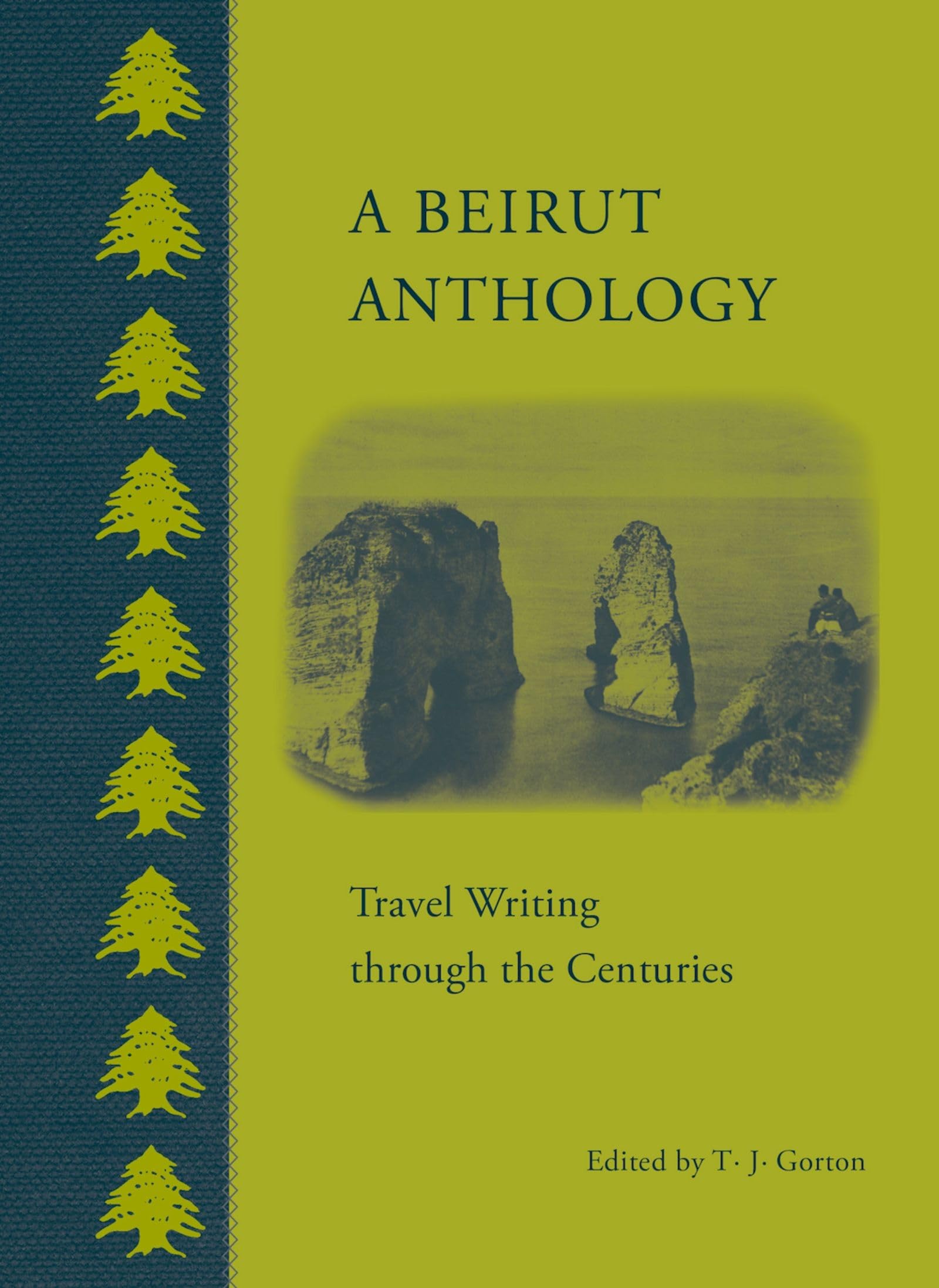 A Beirut Anthology: Travel Writing through the Centuries,Used