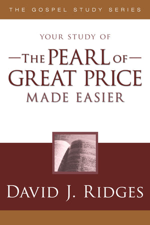 The Pearl Of Great Price Made Easier (Gospel Study) (Gospel Study Series) [Paperback] David J. Ridges; Cedar Fort And Inc. [Pape