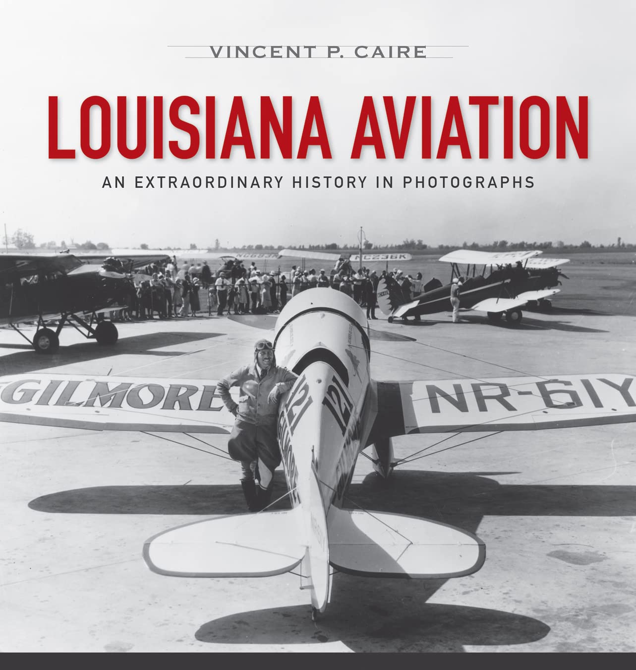 Louisiana Aviation: An Extraordinary History In Photographs,New