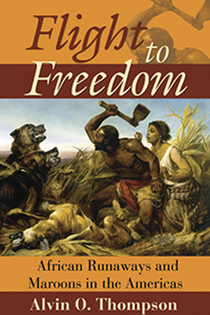 Flight to Freedom: African Runaways And Maroons in the Americas (Caribbean History),Used