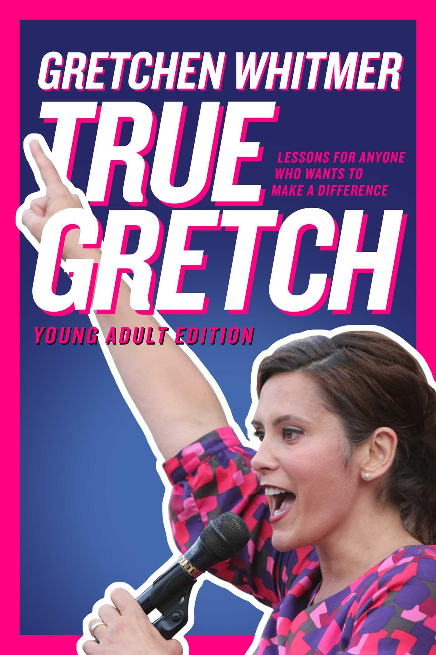 True Gretch  Young Adult Edition: Lessons For Anyone Who Wants To Make A Difference