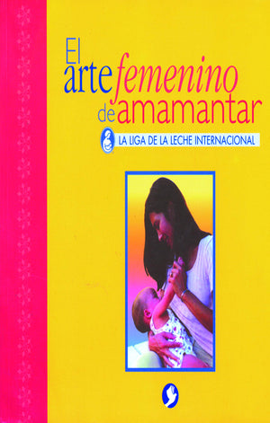El arte femenino de amamantar (Spanish Edition),New