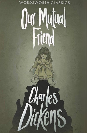 Our Mutual Friend (Wordsworth Classics)