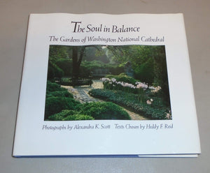 The Soul in Balance: The Gardens of Washington National Cathedral,Used