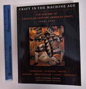 Craft in the Machine Age 19201945: The History of TwentiethCentury American Craft,Used