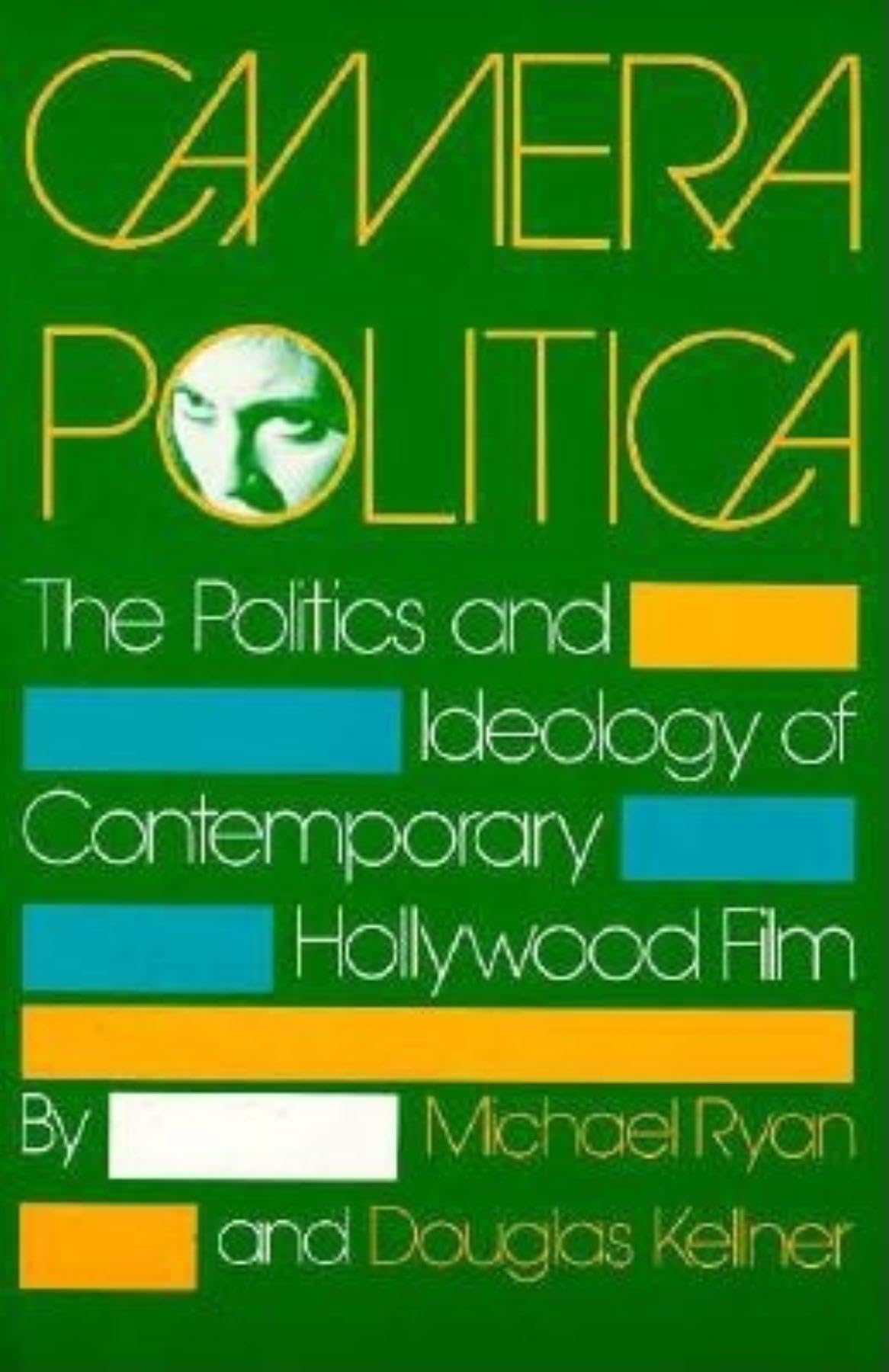 Camera Politica: The Politics And Ideology Of Contemporary Hollywood Film,Used