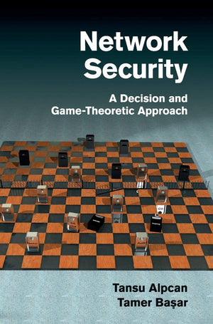 Network Security: A Decision and GameTheoretic Approach,New