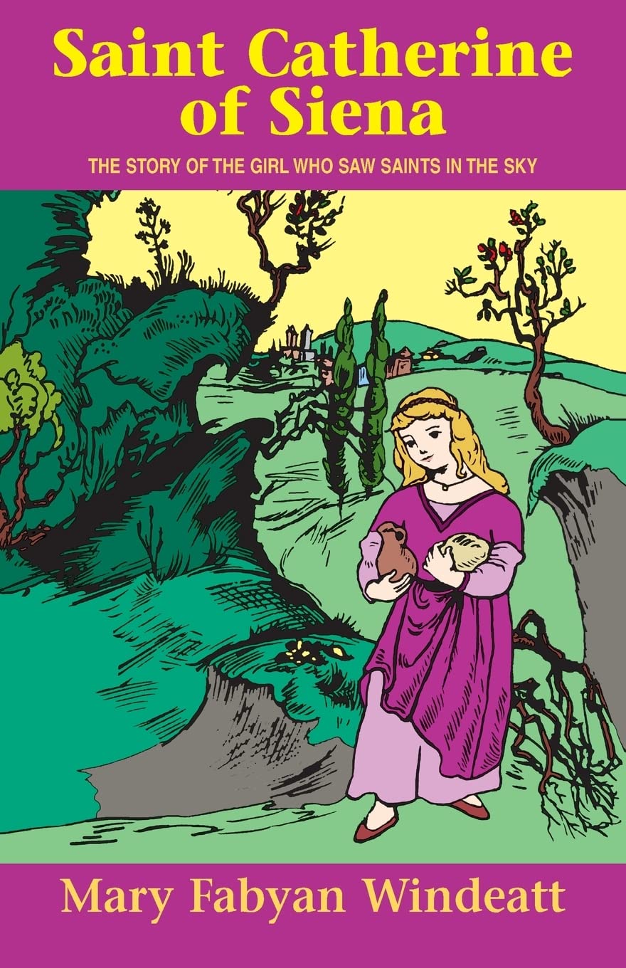 Saint Catherine of Siena: The Story of the Girl Who Saw Saints in the Sky (Stories of the Saints for Young People Ages 10 to 100,Used