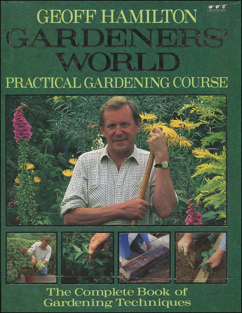 Gardeners' World: Practical Gardening Course : The Complete Book of Gardening Techniques,Used