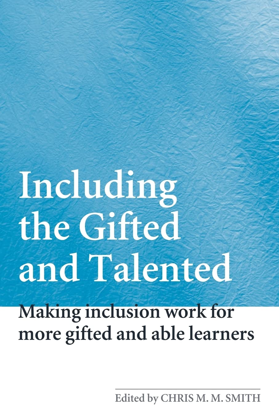Including the gifted and Talented: Making inclusion work for more gifted and able learners,Used
