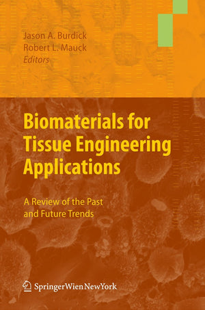 Biomaterials for Tissue Engineering Applications: A Review of the Past and Future Trends,New