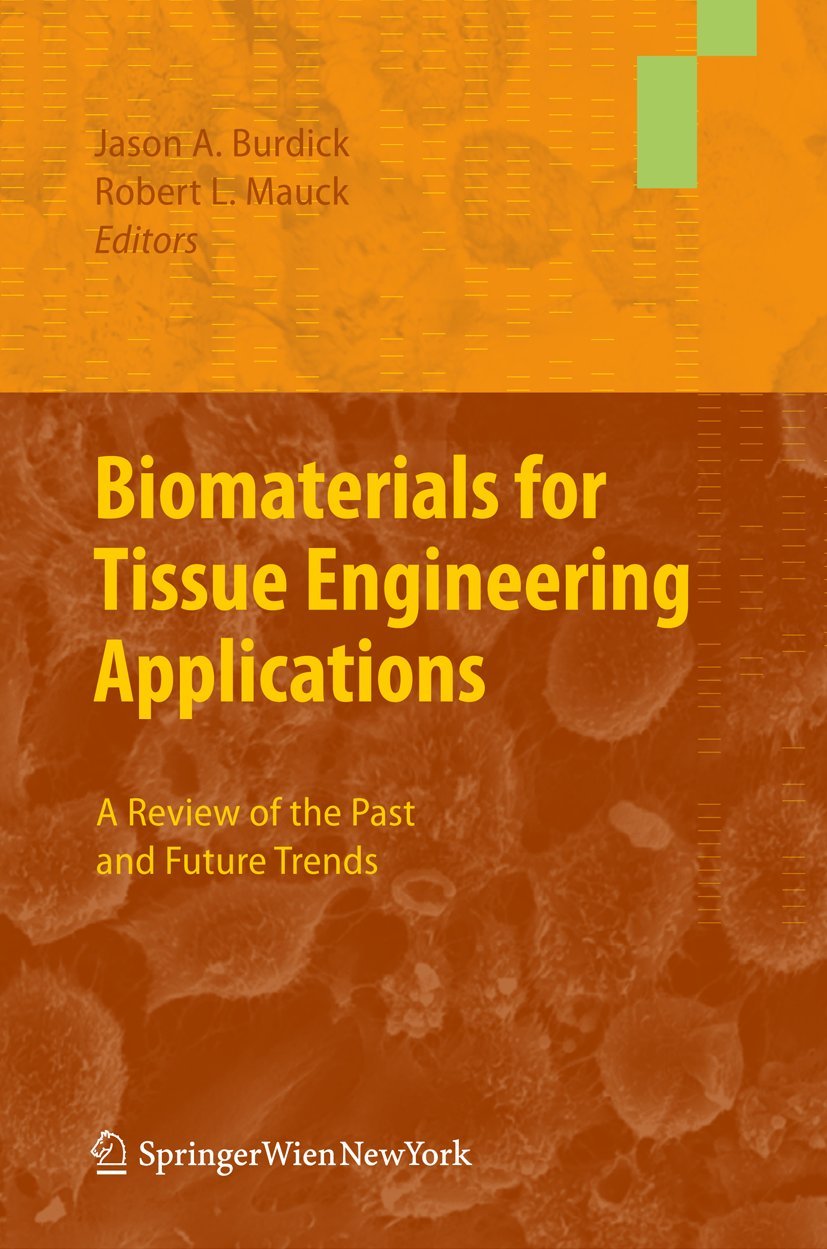 Biomaterials for Tissue Engineering Applications: A Review of the Past and Future Trends,New