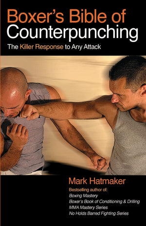 Boxer's Bible of Counterpunching: The Killer Response to Any Attack,Used
