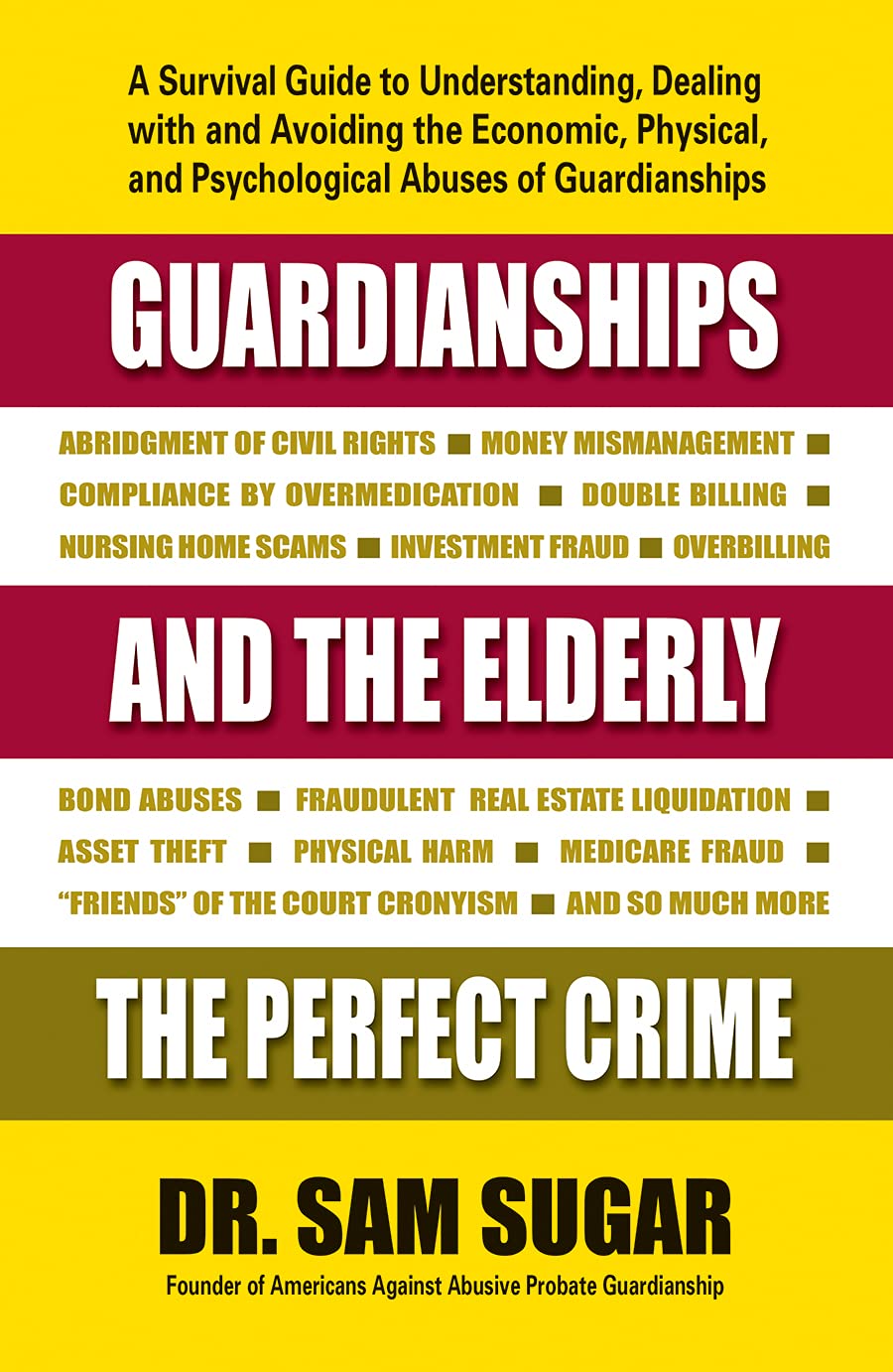Guardianships And The Elderly: The Perfect Crime,New
