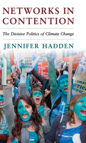Networks in Contention: The Divisive Politics of Climate Change (Cambridge Studies in Contentious Politics),Used