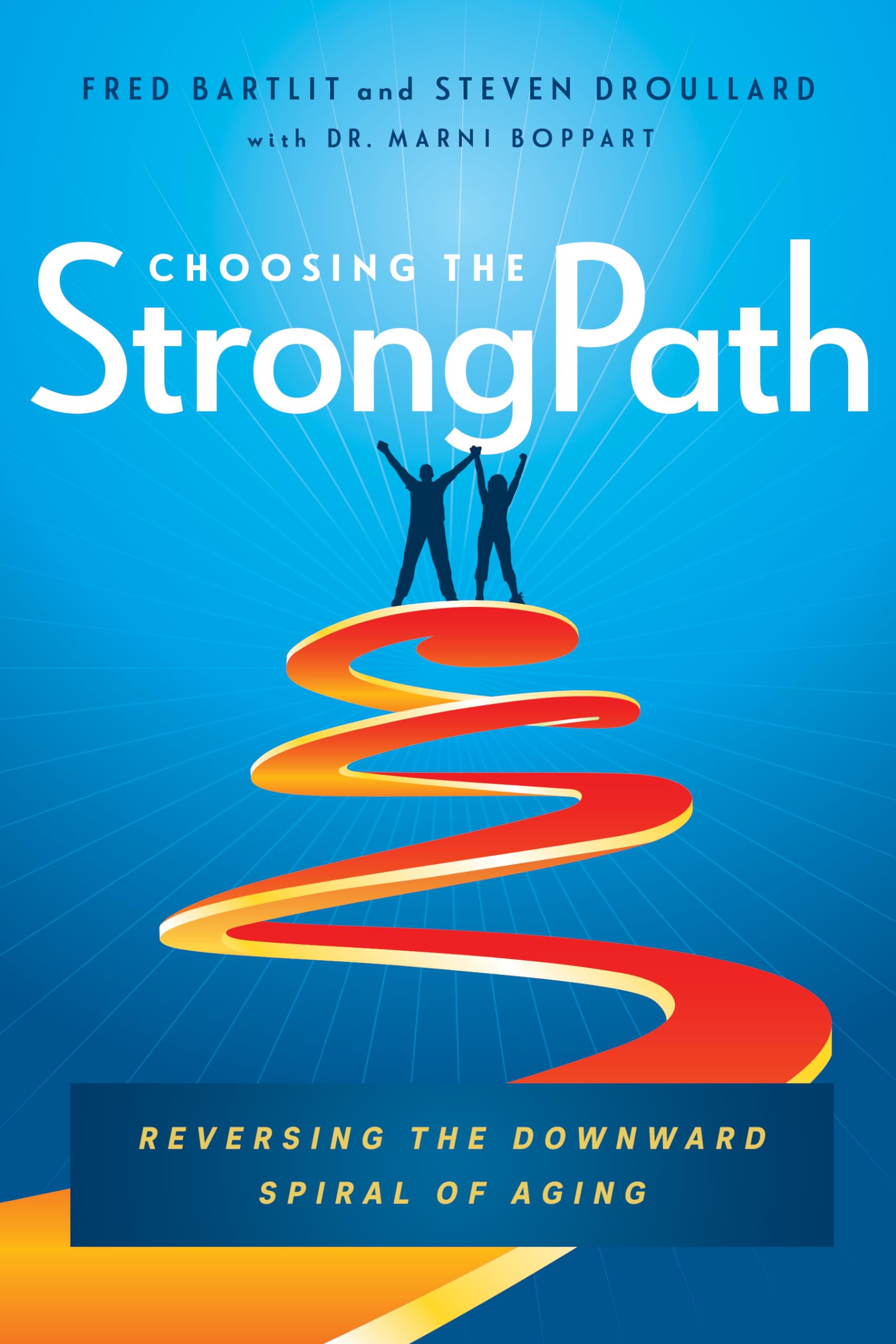 Choosing The Strongpath: Reversing The Downward Spiral Of Aging,Used