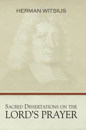 Sacred Dissertations On The Lord'S Prayer