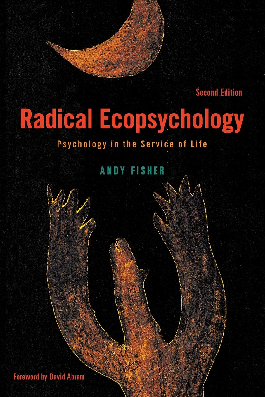 Radical Ecopsychology: Psychology in the Service of Life (Radical Social Polit Theory),New