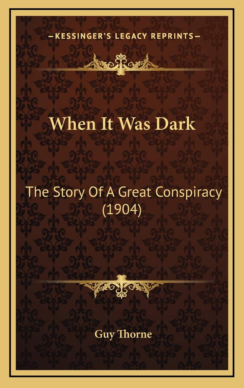When It Was Dark: The Story Of A Great Conspiracy (1904),Used