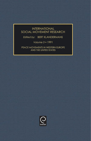 Peace Movements in Western Europe and the United States (International Social Movement Research, 3),New