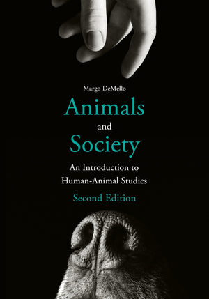 Animals And Society: An Introduction To Humananimal Studies,New