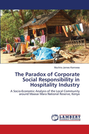 The Paradox of Corporate Social Responsibility in Hospitality Industry: A SocioEconomic Analysis of the Local Community around ,Used