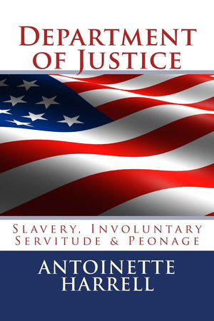 Department of Justice: Slavery, Peonage, and Involuntary Servitude,Used