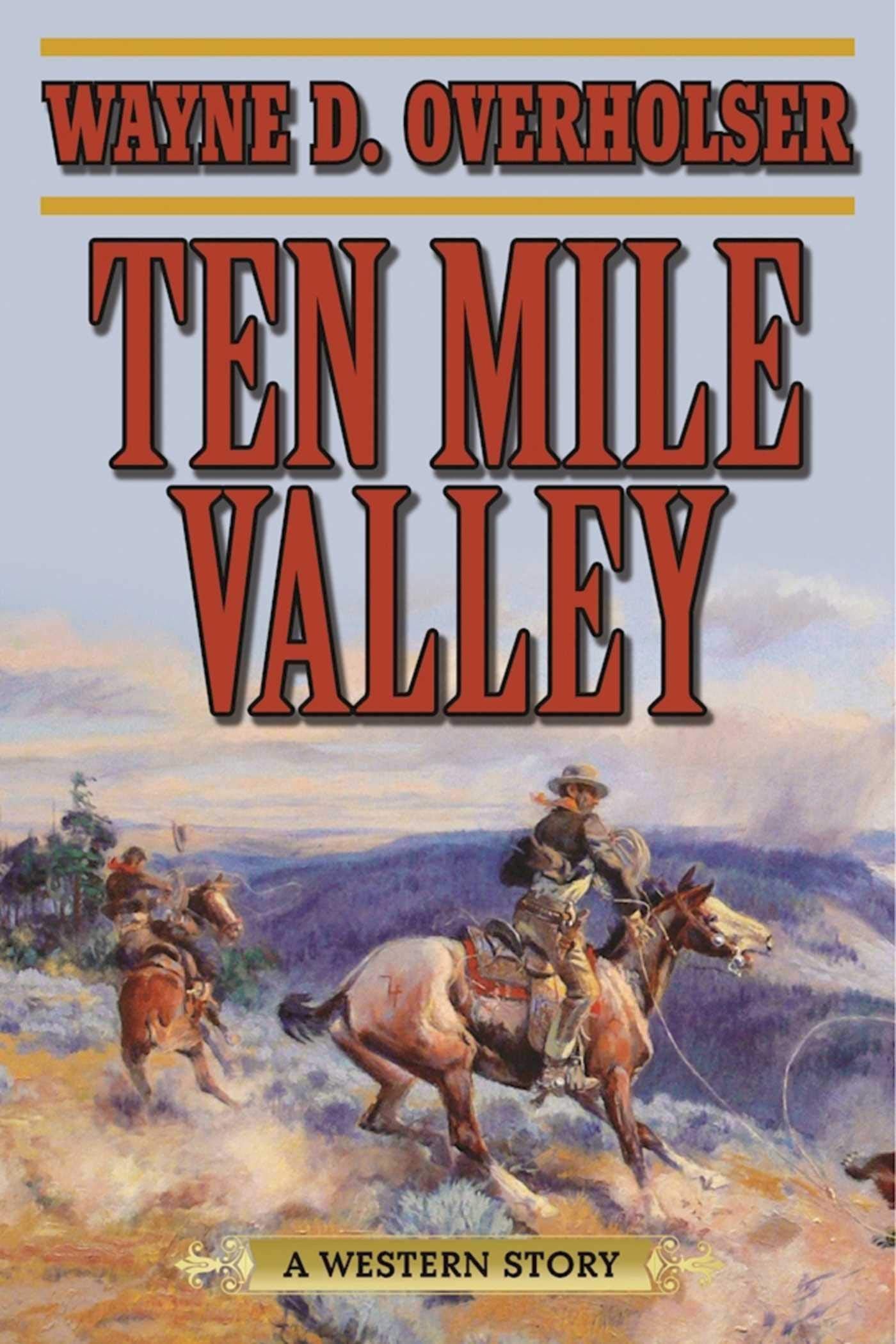 Ten Mile Valley: A Western Story,Used