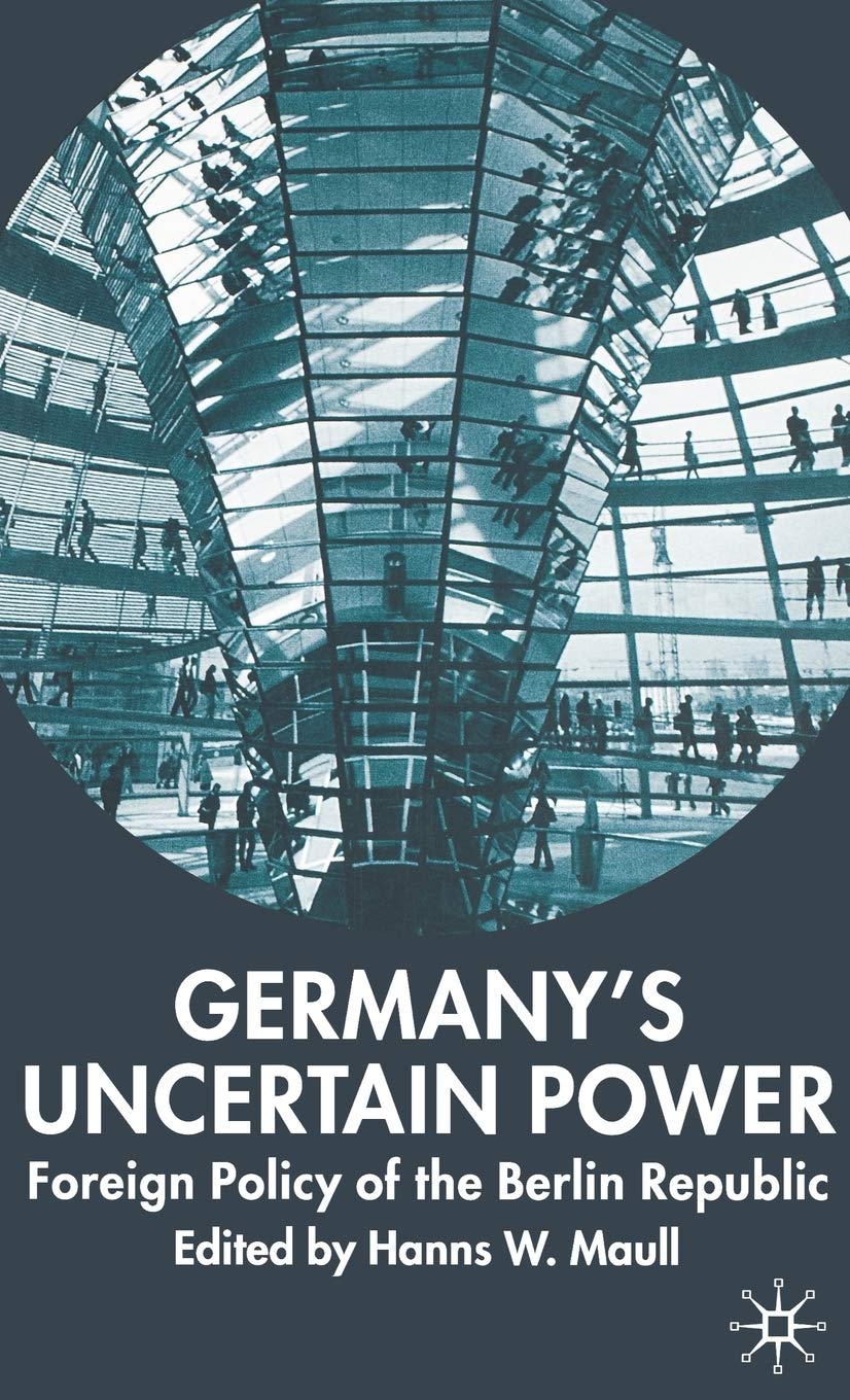 Germany's Uncertain Power: Foreign Policy of the Berlin Republic (New Perspectives in German Political Studies),Used