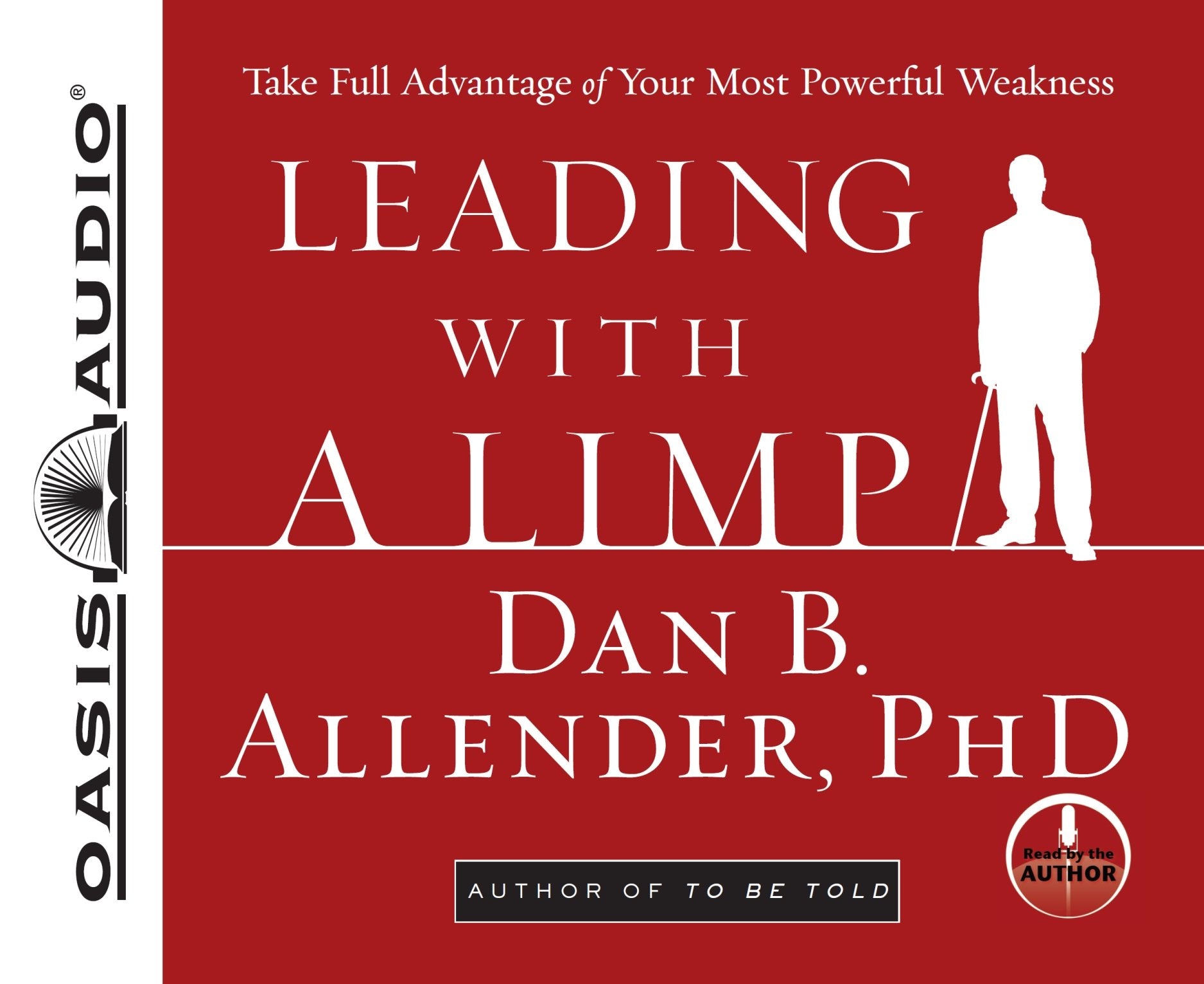 Leading With a Limp: Take Full Advantage of Your Most Powerful Weakness,Used
