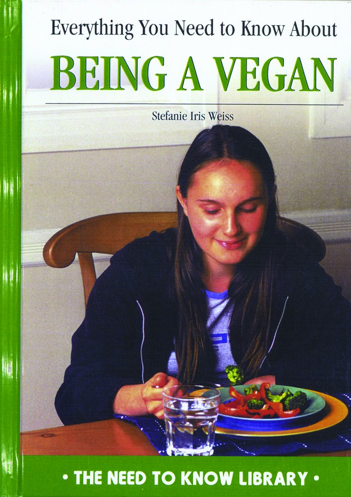 Everything You Need to Know About Being a Vegan (Need to Know Library),Used