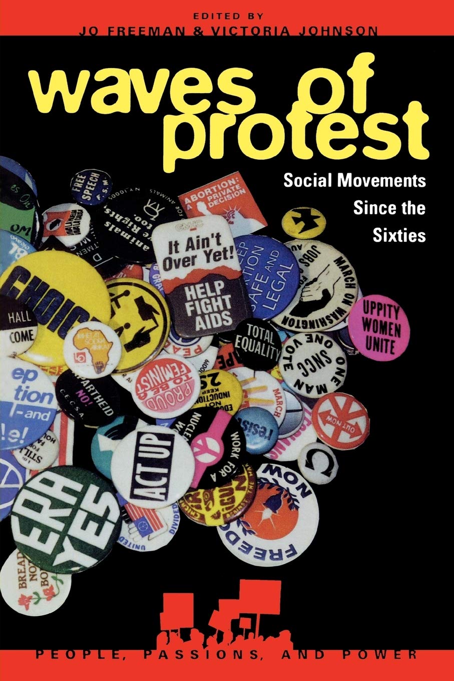 Waves of Protest: Social Movements Since the Sixties (People, Passions, and Power: Social Movements, Interest Organizations, and,New