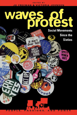 Waves of Protest: Social Movements Since the Sixties (People, Passions, and Power: Social Movements, Interest Organizations, and,Used