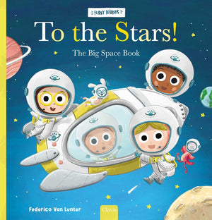 To The Stars!: The Big Space Book (Furry Friends)