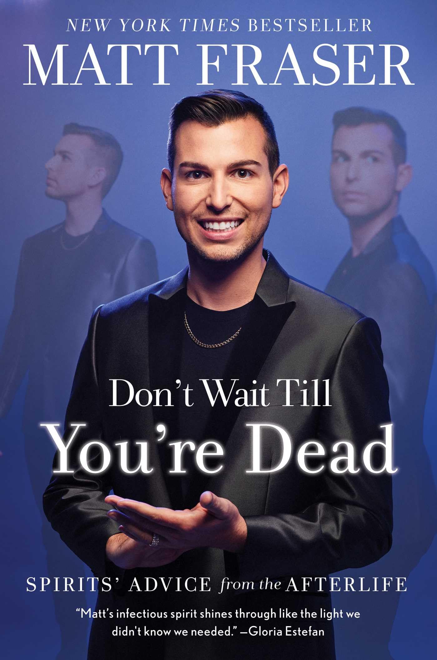 Don'T Wait Till You'Re Dead: Spirits' Advice From The Afterlife,Used